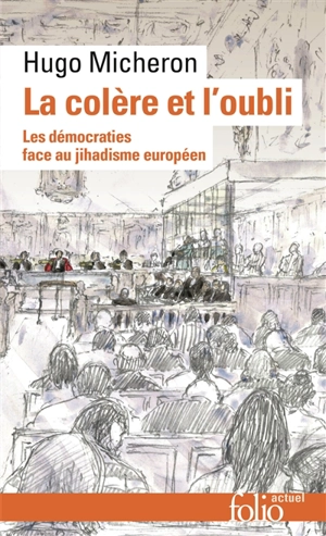 La colère et l'oubli : les démocraties face au jihadisme européen - Hugo Micheron