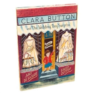 Clara Button And the Wedding Day Surprise (Hardback) - Amy De la Haye