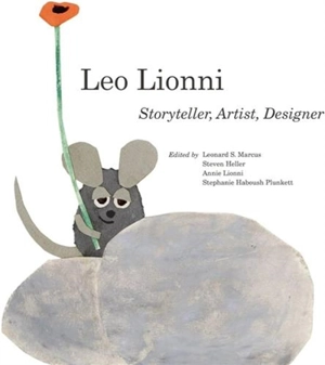 Leo Lionni Storyteller, Artist, Designer