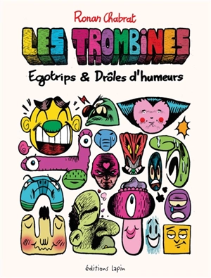 Les trombines : egotrips & drôles d'humeurs - Ronan Chabrat