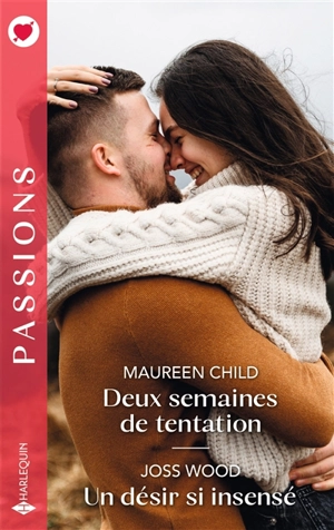 Deux semaines de tentation. Un désir si insensé - Maureen Child