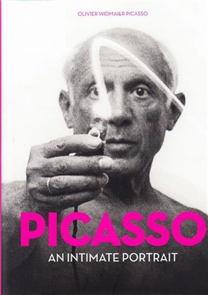 Picasso : An Intimate Portrait - Olivier Widmaier Picasso