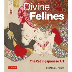 Divine Felines The Cat in Japanese Art - Rhiannon Paget