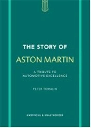 The Story of Aston Martin - Peter Tomalin