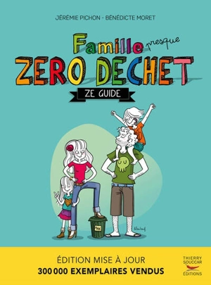 Famille presque zéro déchet : ze guide - Jérémie Pichon