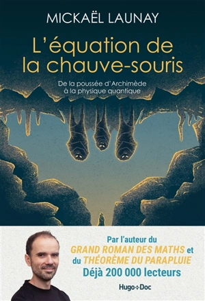 L'équation de la chauve-souris : de la poussée d'Archimède à la physique quantique - Mickaël Launay