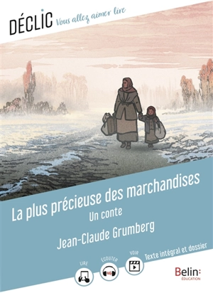 La plus précieuse des marchandises : un conte - Jean-Claude Grumberg