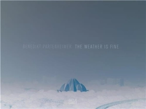 Benedikt Partenheimer The Weather is Fine - Nadine Barth