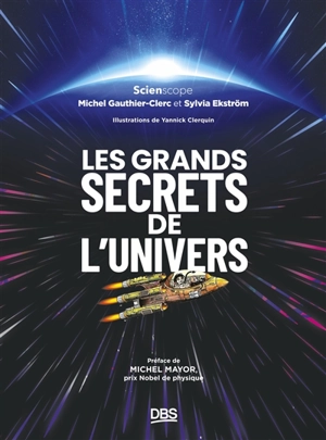 Les grands secrets de l'Univers - Michel Gauthier-Clerc