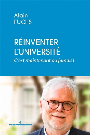 Réinventer l'université : c'est maintenant ou jamais ! - Alain Fuchs