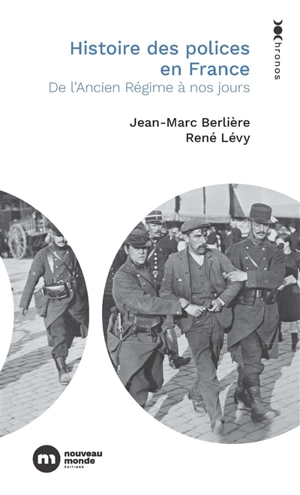 Histoire des polices en France : de l'Ancien Régime à nos jours - Jean-Marc Berlière