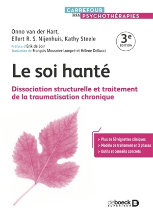 Le soi hanté : dissociation structurelle et traitement de la traumatisation chronique - Onno van der Hart