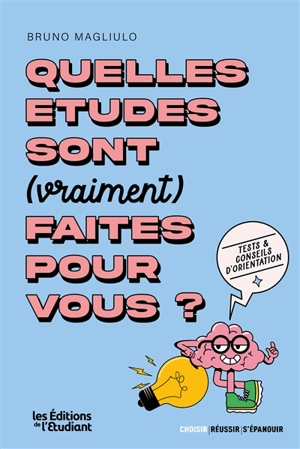 Quelles études sont (vraiment) faites pour vous ? : tests et conseils d'orientation - Bruno Magliulo