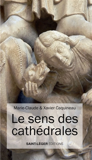 Le sens des cathédrales - Marie-Claude Caquineau