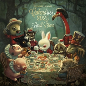 Calendrier 2025 du Lapin Blanc - Benjamin Lacombe