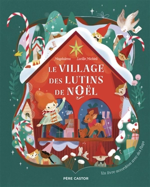 Le village des lutins de Noël : un livre accordéon avec des flaps - Magdalena