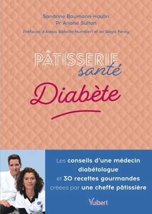 Pâtisserie santé : diabète - Sandrine Baumann-Hautin