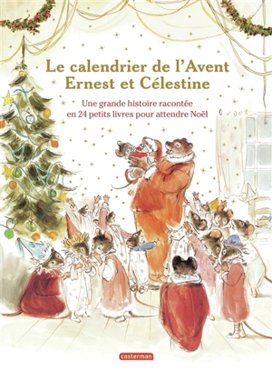 Ernest et Célestine. Le calendrier de l'Avent Ernest et Célestine : une grande histoire racontée en 24 petits livres pour attendre Noël - Fanny Husson-Ollagnier