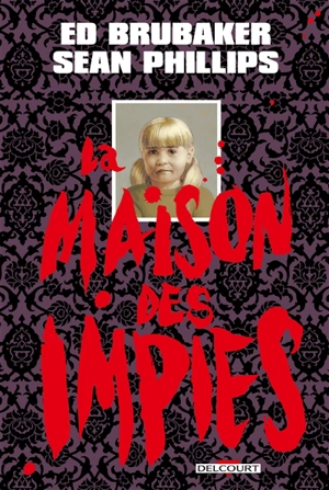 La maison des impies - Ed Brubaker