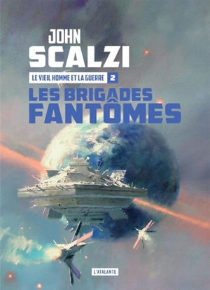 Le vieil homme et la guerre. Vol. 2. Les brigades fantômes. The Sagan diary - John Scalzi