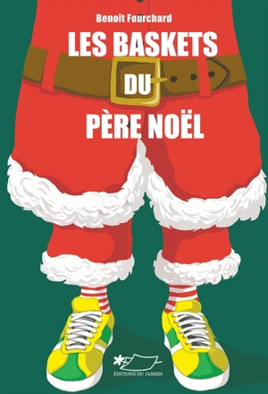 Les baskets du Père Noël - Benoît Fourchard