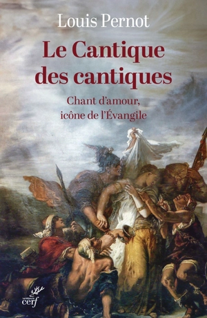 Le Cantique des cantiques : chant d'amour, icône de l'Evangile - Louis Pernot