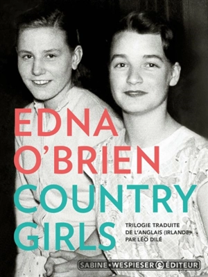 Country girls : trilogie suivie d'un épilogue - Edna O'Brien