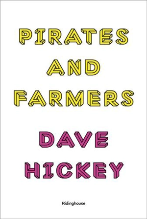 Dave Hickey Pirates and Farmers Essays on Taste - Dave Hickey