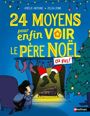 24 moyens pour enfin voir le Père Noël ou pas ! - Amélie Antoine