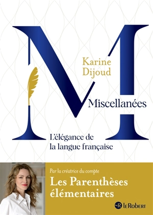 Miscellanées : l'élégance de la langue française - Karine Dijoud