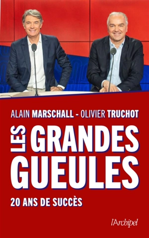 Les Grandes Gueules : 20 ans de succès - Alain Marschall