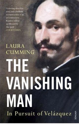 The Vanishing Man In Pursuit of Velazquez - Cumming, Laura