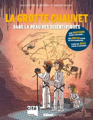 La grotte Chauvet : dans la peau des scientifiques - Jean-Baptiste de Panafieu