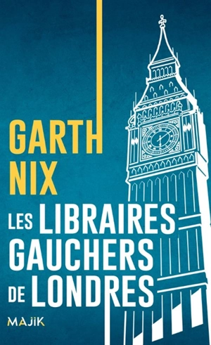 Les libraires gauchers de Londres - Garth Nix