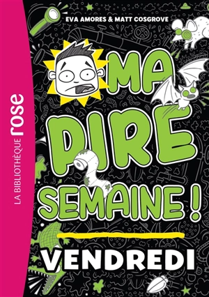 Ma pire semaine !. Vol. 5. Vendredi - Eva Amores