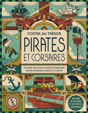 Pirates et corsaires : découvre l'âge d'or des pirates en fabriquant quatre incroyables modèles en carton - Nancy Dickmann