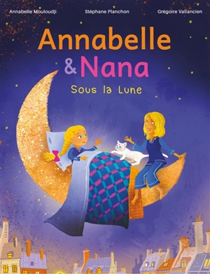 Annabelle & Nana : sous la Lune - Annabelle