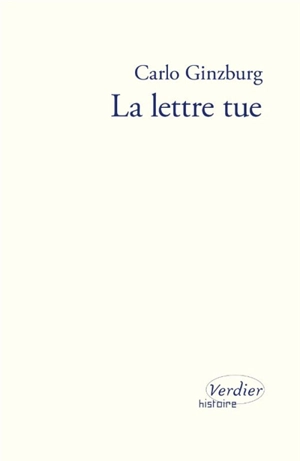 La lettre tue - Carlo Ginzburg