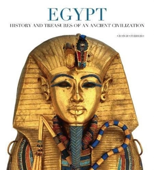 Egypt History and Treasures of an Ancient Civilization - Giorgio Ferrero