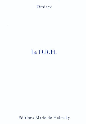 Le D.R.H. : comédie en cinq actes - Dmitry