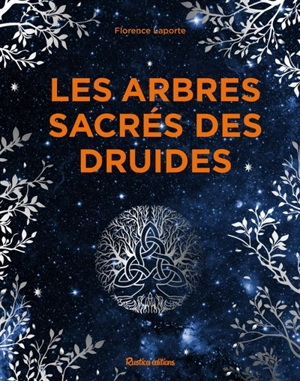 Les arbres sacrés des druides - Florence Laporte