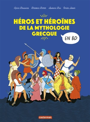 La mythologie en BD. Héros et héroïnes de la mythologique grecque en BD - Béatrice Bottet