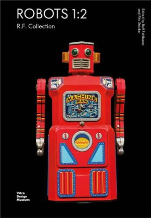 Robots 1:2 The R.F. Collection - Rolf Fehlbaum