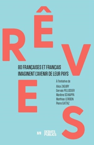 Rêves : 80 Françaises et Français imaginent l'avenir de leur pays