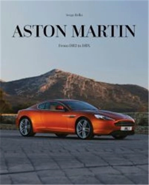 Aston Martin : The Heritage of David Brown - Serge Bellu