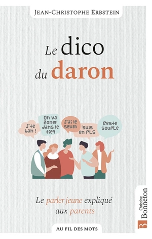 Le dico du daron : le parler jeune expliqué aux parents - Jean-Christophe Erbstein