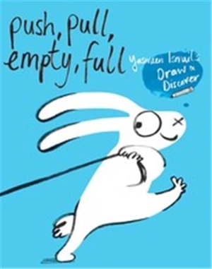 Push, Pull, Empty, Full : Draw & Discover - Yasmeen Ismail