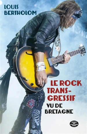 Le rock transgressif vu de Bretagne - Louis Bertholom