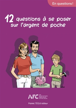 12 questions à se poser sur l'argent de poche - Confédération nationale des Associations familiales catholiques (France)