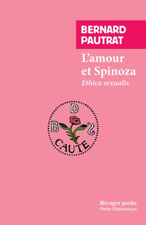 L'amour et Spinoza : Ethica sexualis - Bernard Pautrat